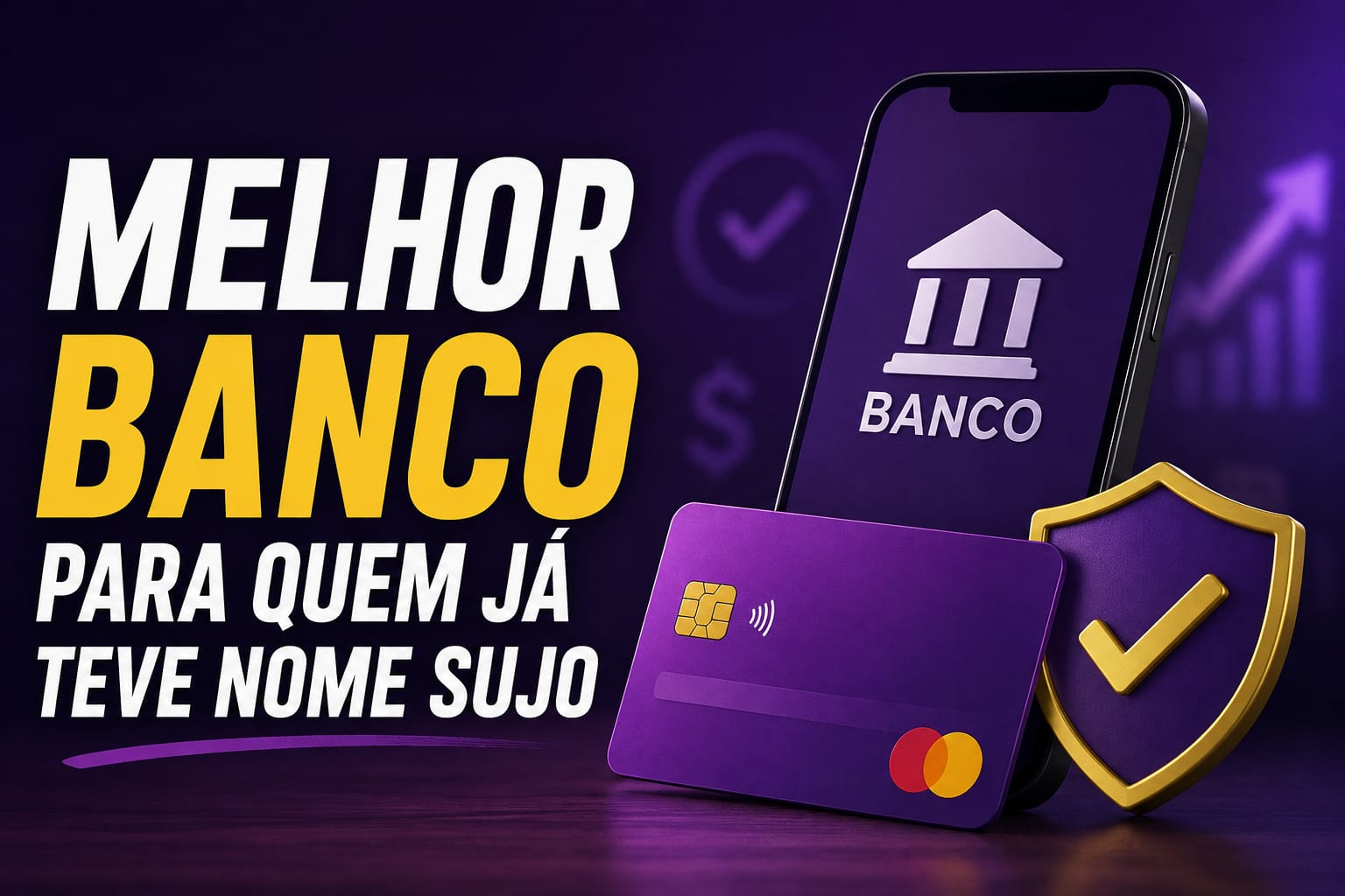 Melhor Banco Para Quem Já Teve Nome Sujo