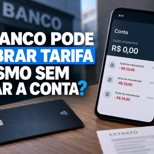 O Banco Pode Cobrar Tarifa Mesmo Sem Usar a Conta
