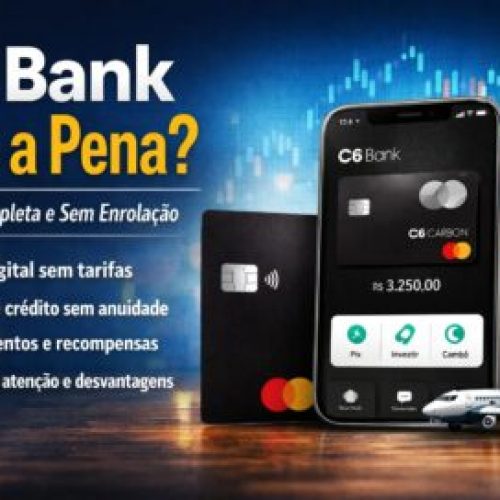 C6 Bank Vale a Pena?