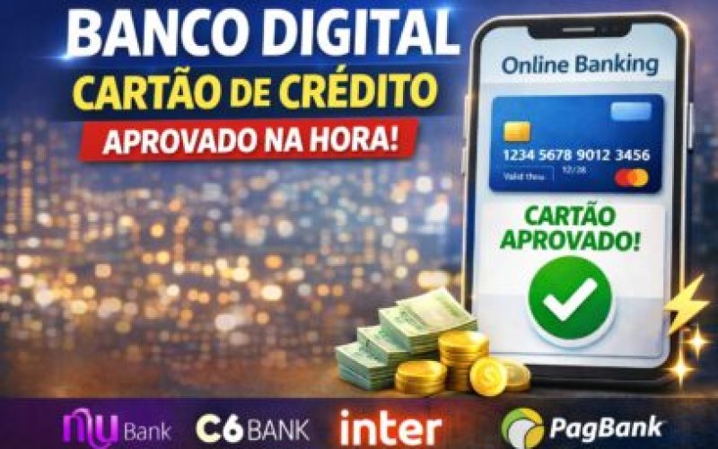 Banco Digital com Cartão de Crédito Aprovado na Hora