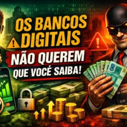 Os Bancos Digitais Não Querem Que Você Saiba