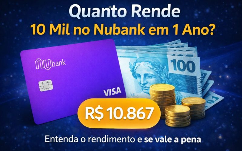 Quanto Rende 10 Mil no Nubank em 1 Ano?