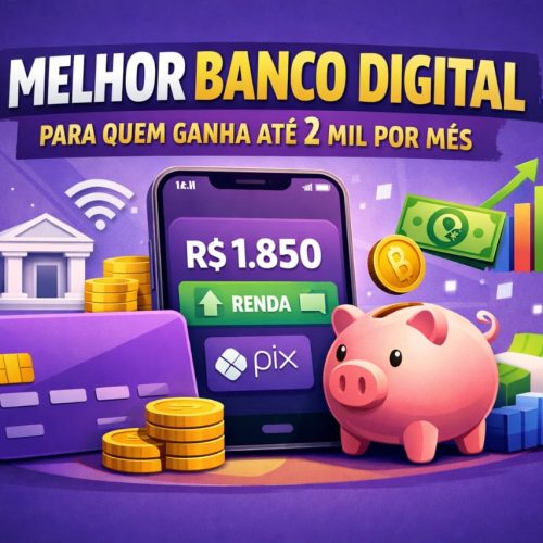 Melhor Banco Digital Para Quem Ganha Até 2 Mil Por Mês