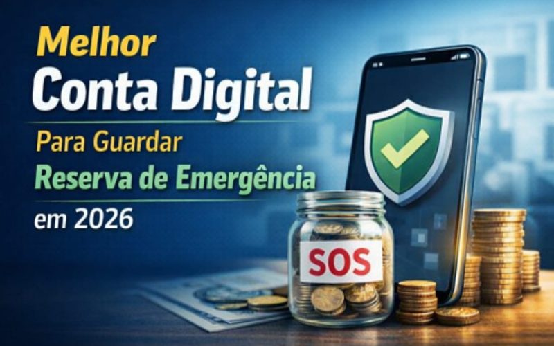 Melhor conta digital para guardar reserva de emergência em 2026
