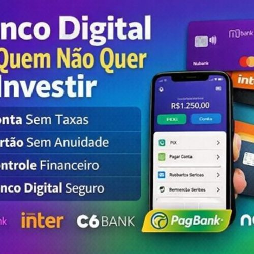 Banco Digital Pra Quem Não Quer Investir