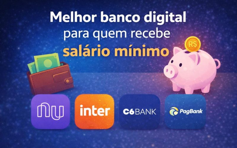 Melhor banco digital para quem recebe salário mínimo