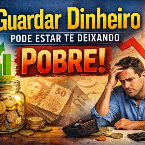 Guardar Dinheiro Pode Estar Te Deixando Pobre
