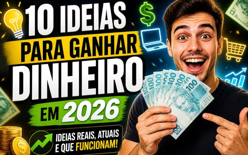 9 Ideias Para Ganhar Dinheiro Em 2026