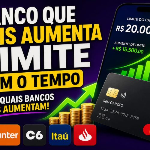 Banco Que Mais Aumenta Limite Com o Tempo