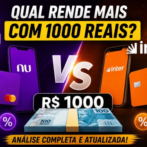 Nubank Vs Inter Qual Rende Mais Com 1000 Reais