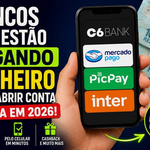 Bancos Que Estão Pagando Dinheiro Para Abrir Conta em 2026