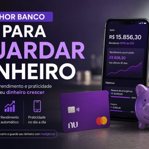 melhor banco digital só para guardar dinheiro