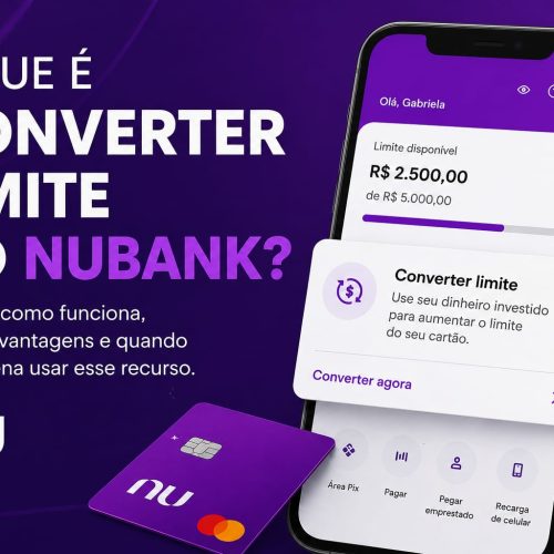 O Que é Converter Limite no Nubank?
