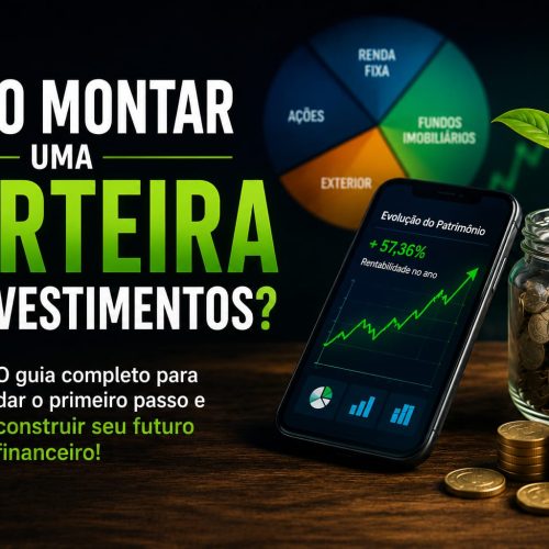 Como Montar Uma Carteira de Investimentos?