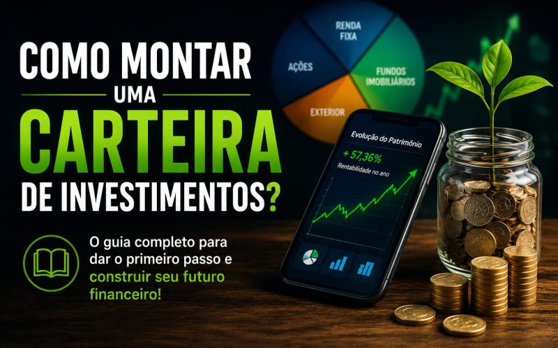 Como Montar Uma Carteira de Investimentos?