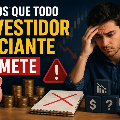 Erros Que Todo Investidor Iniciante Comete