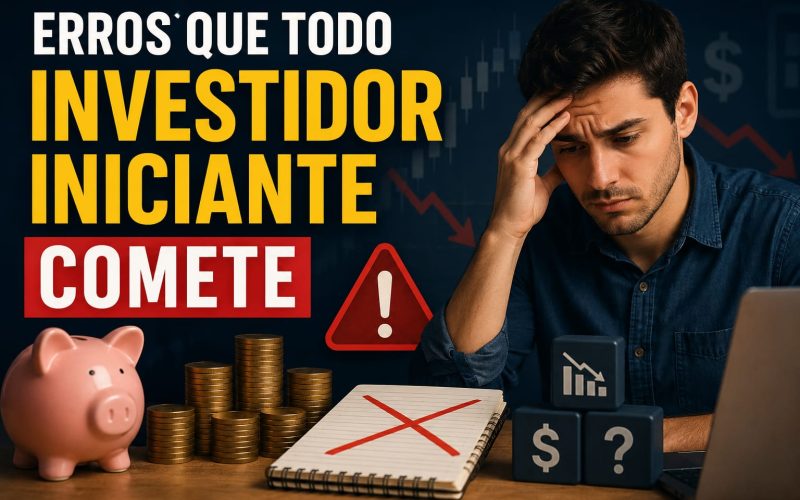 Erros Que Todo Investidor Iniciante Comete