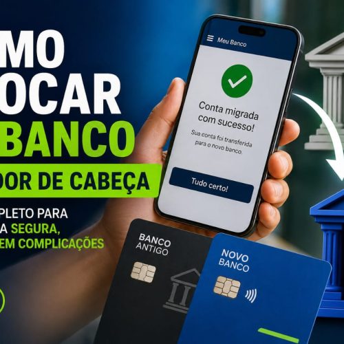 Como Trocar de Banco Sem Dor de Cabeça
