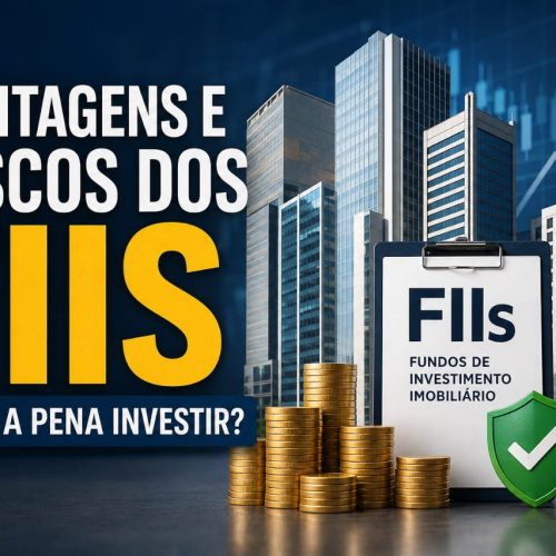 Vantagens e Riscos dos FIIs