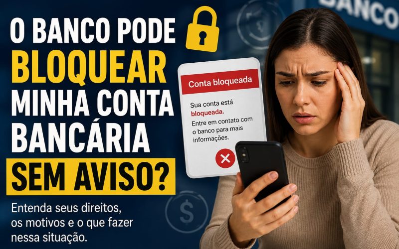 O banco pode bloquear minha conta bancária sem aviso