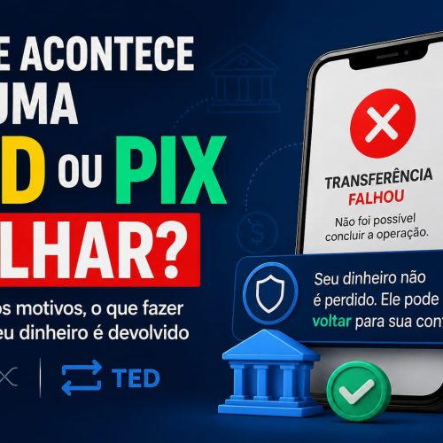 O Que Acontece Se Uma TED ou Pix Falhar?